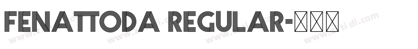 Fenattoda Regular字体转换 Fenattoda Regular字体转换